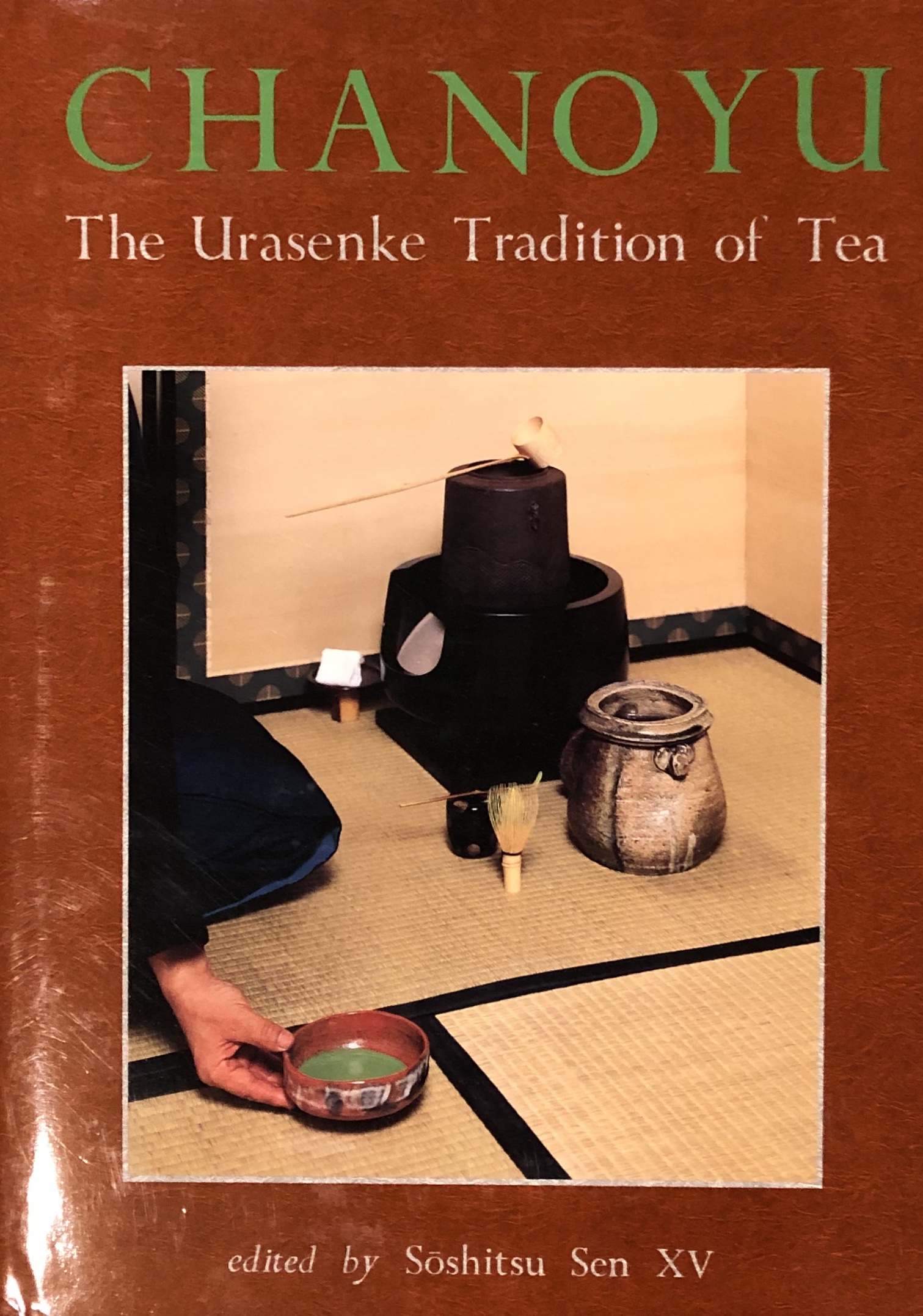 Chanoyu: The Urasenke Tradition of Tea